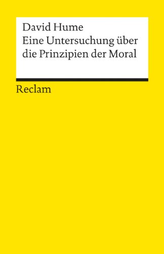 Eine Untersuchung über die Prinzipien der Moral: Nachw. v. Frank Bosow (Reclams Universal-Bibliothek)